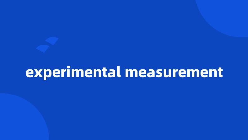 experimental measurement