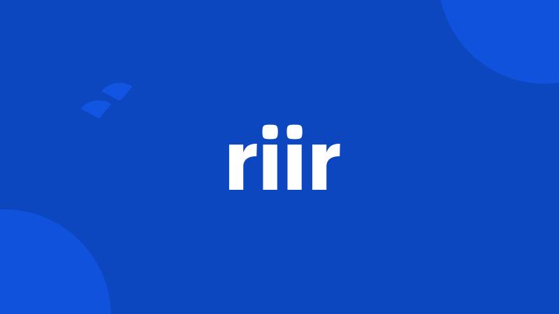 riir