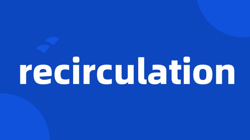 recirculation