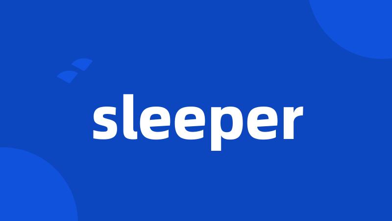 sleeper