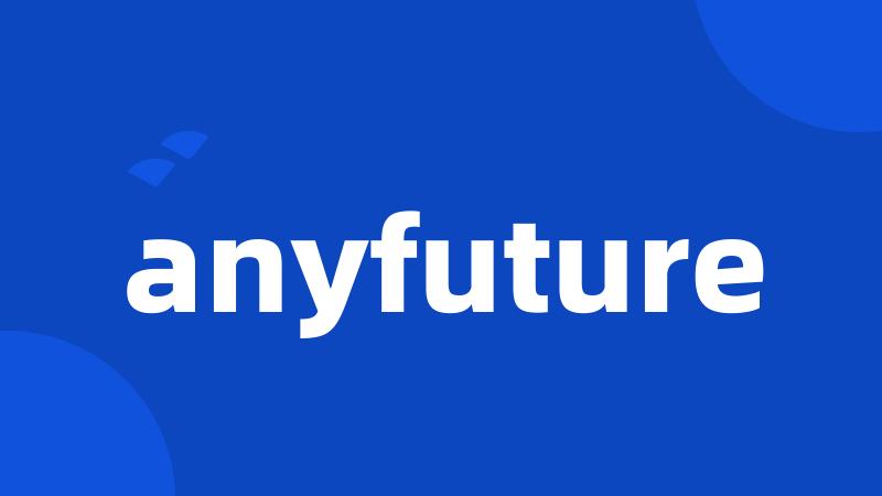 anyfuture