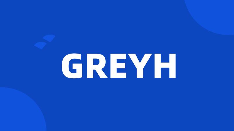 GREYH