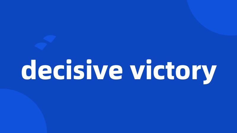 decisive victory