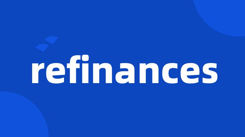 refinances