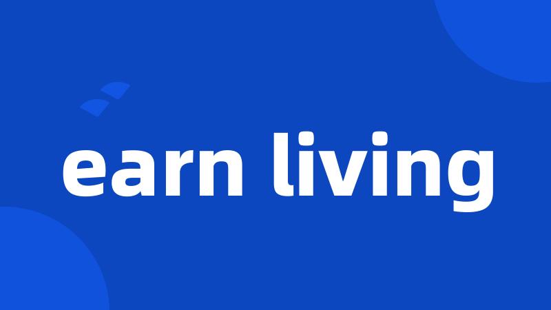 earn living