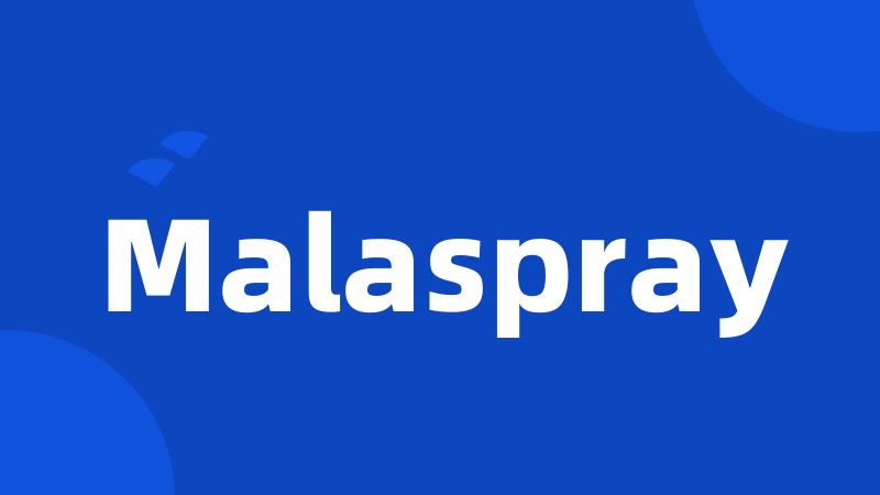 Malaspray