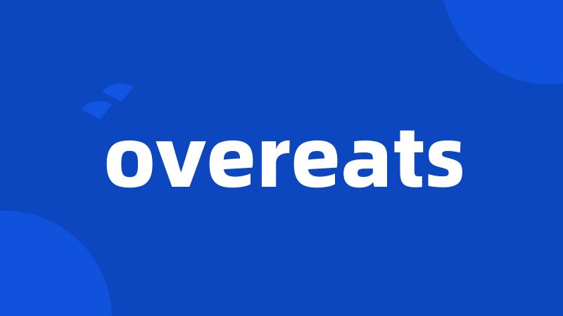 overeats