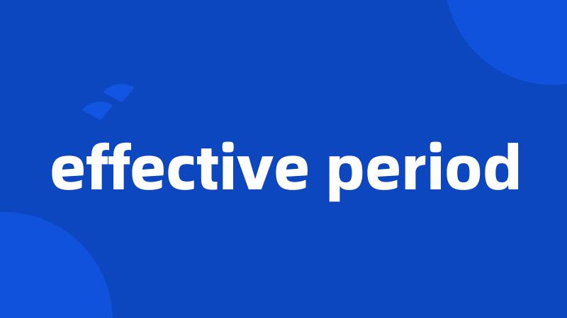 effective period