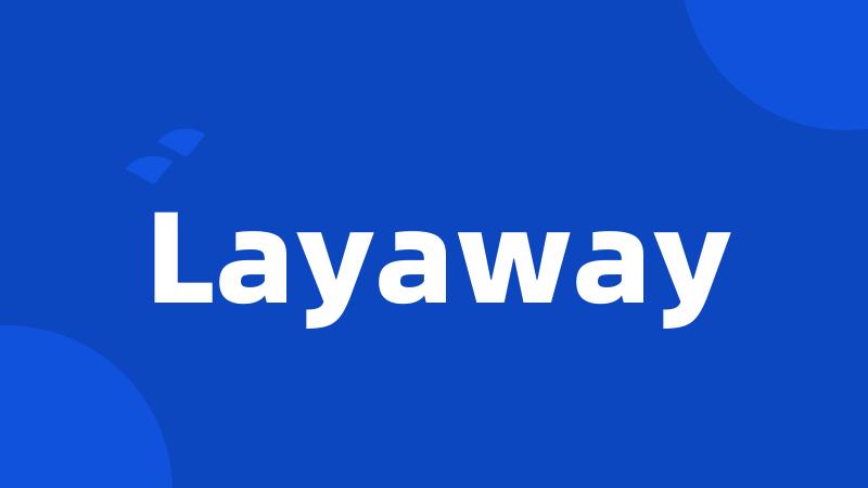 Layaway