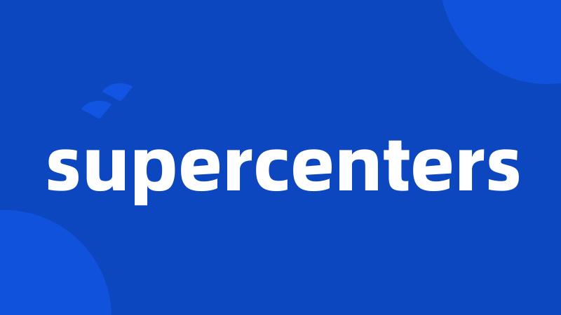 supercenters