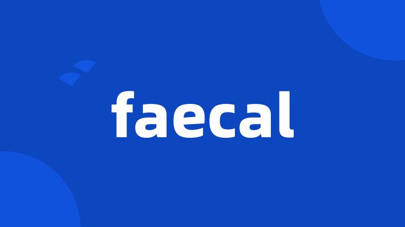 faecal