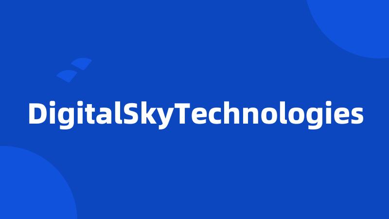 DigitalSkyTechnologies