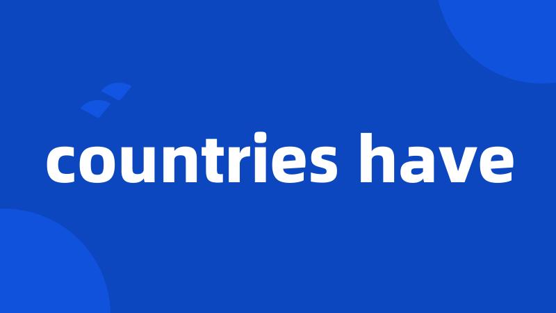 countries have