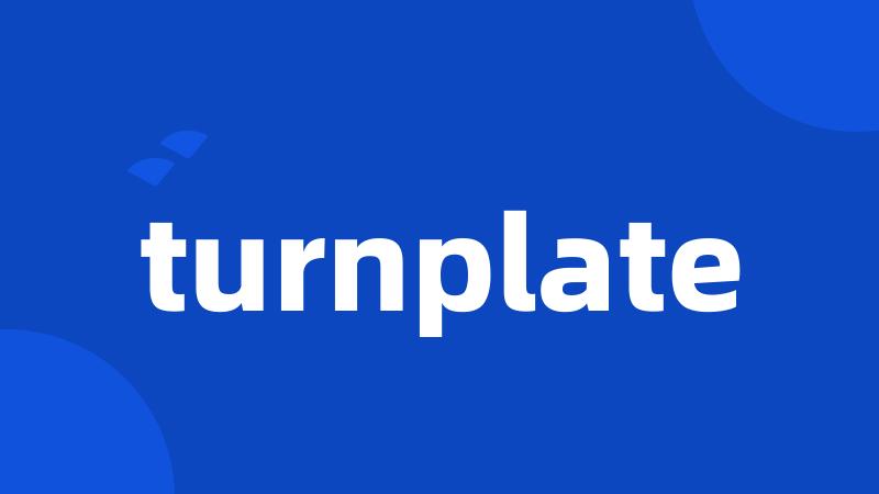 turnplate