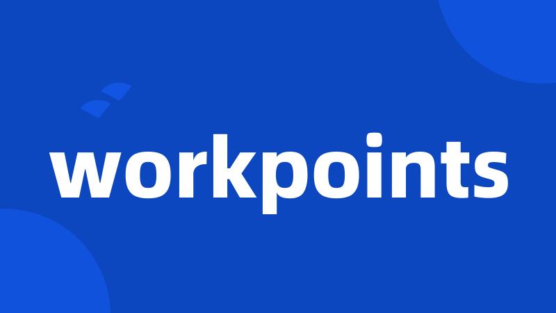 workpoints