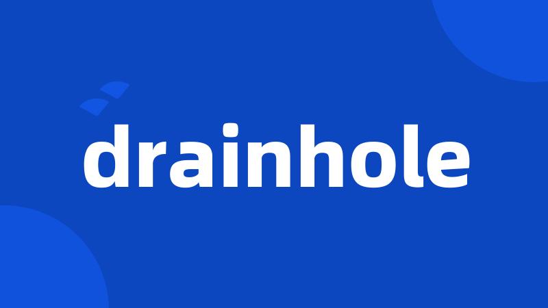 drainhole