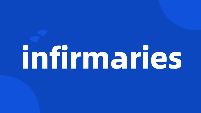 infirmaries