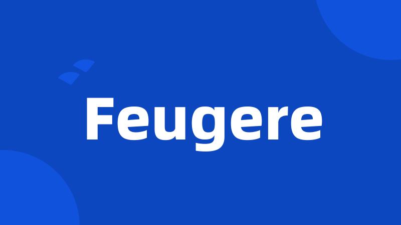 Feugere