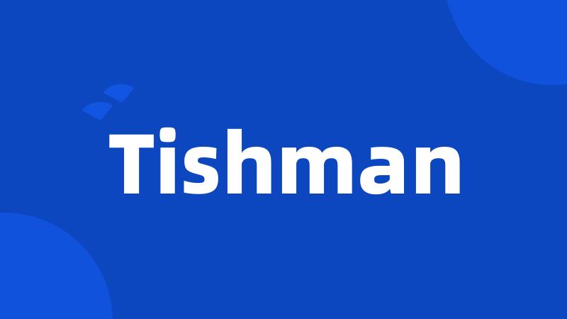 Tishman