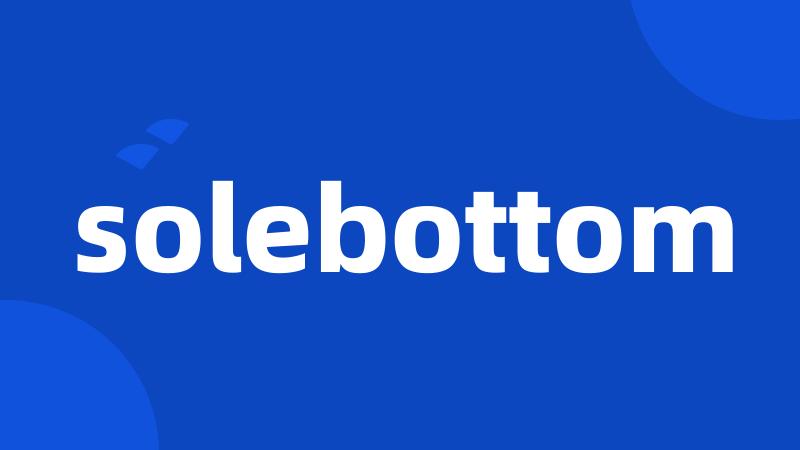 solebottom