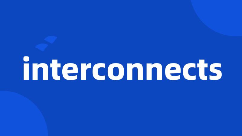 interconnects