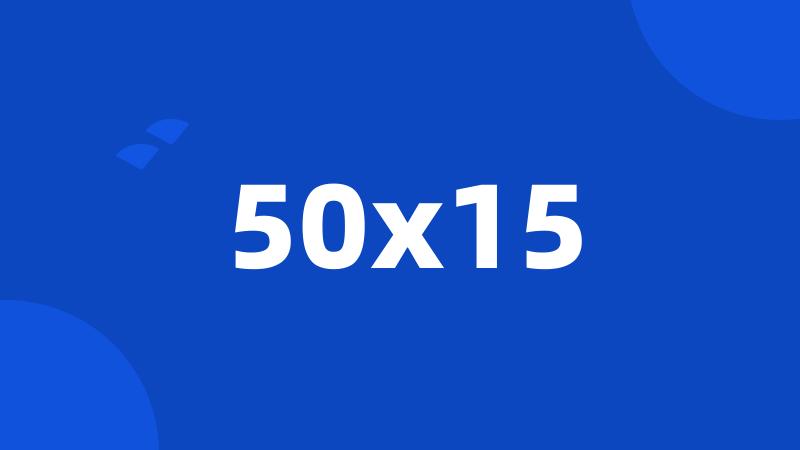 50x15