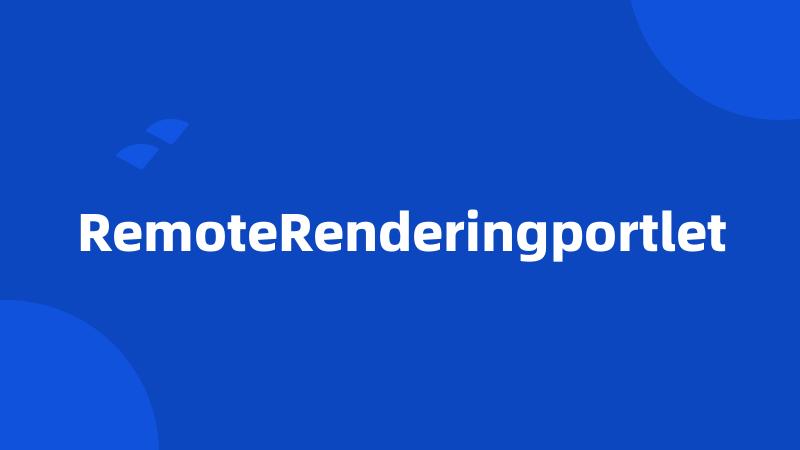 RemoteRenderingportlet