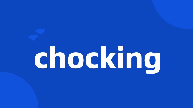 chocking