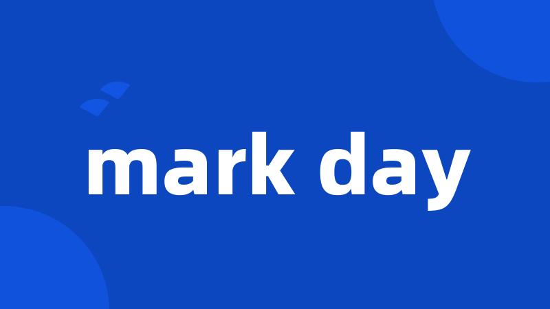 mark day