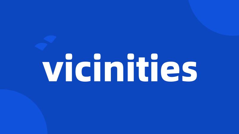 vicinities