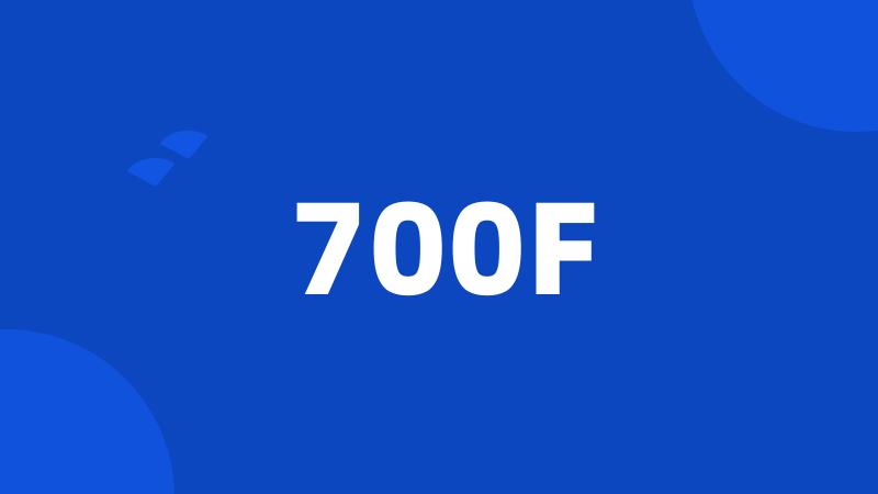 700F