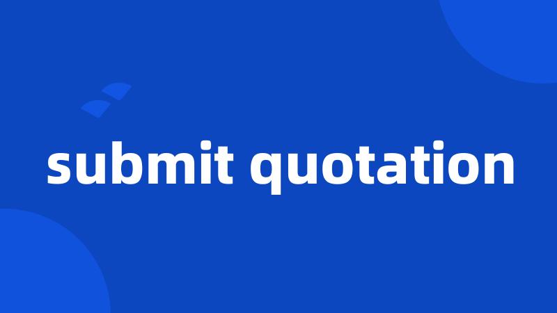 submit quotation