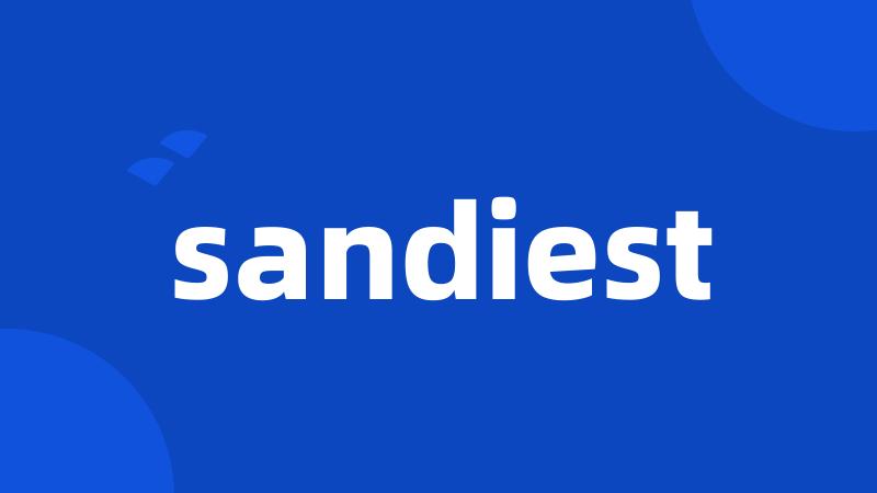 sandiest