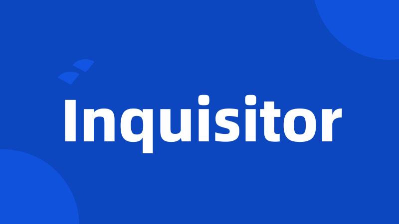 Inquisitor