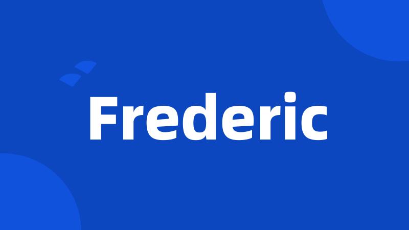 Frederic