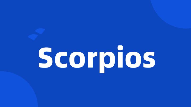 Scorpios