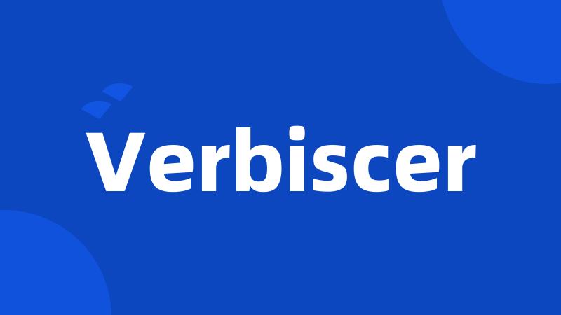 Verbiscer