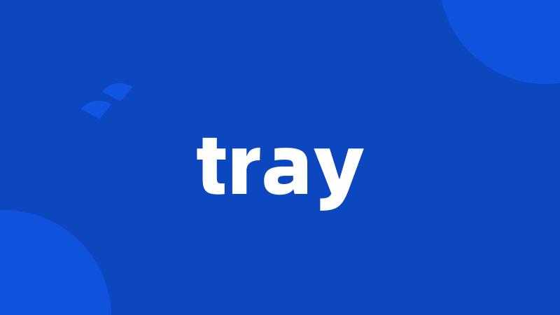 tray