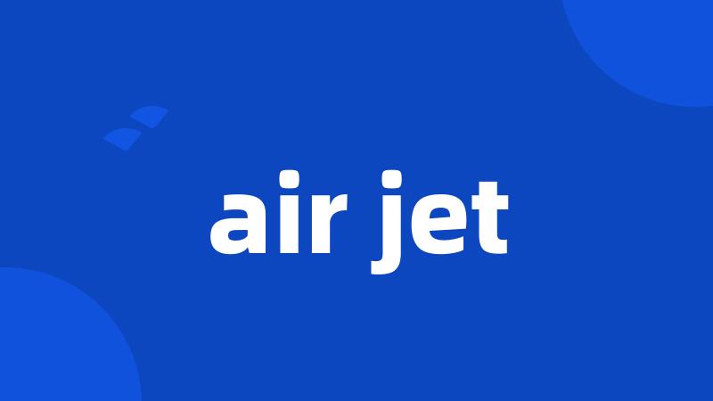 air jet