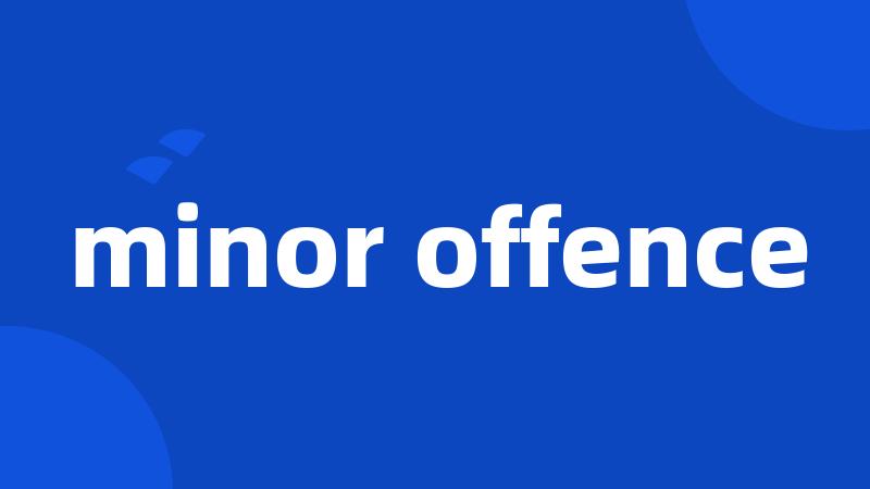 minor offence