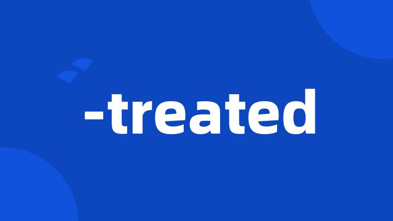 -treated