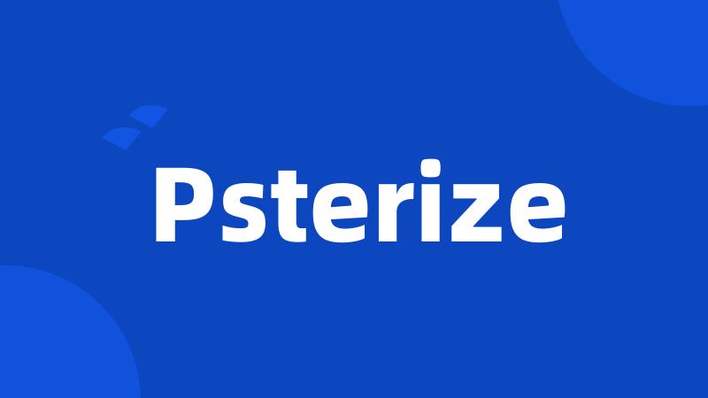 Psterize