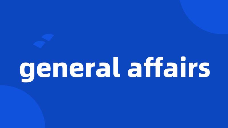 general affairs