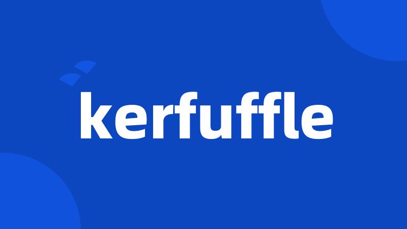 kerfuffle