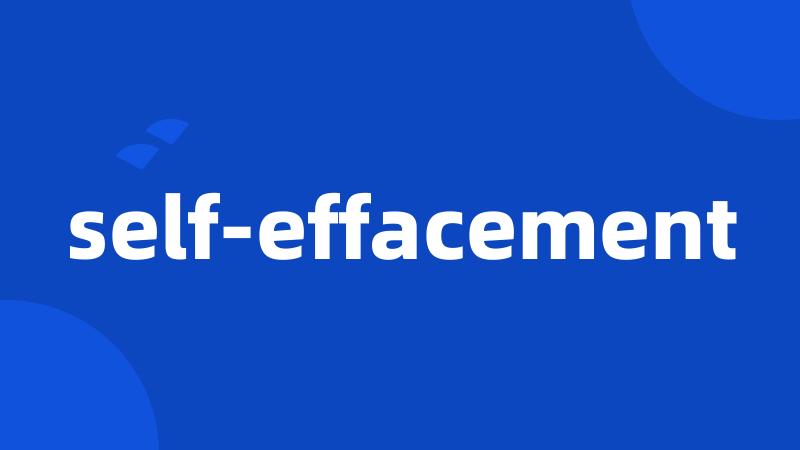 self-effacement