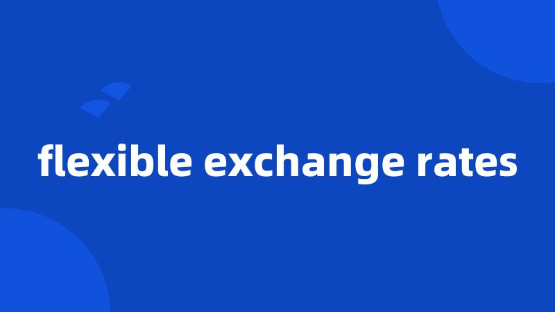 flexible exchange rates
