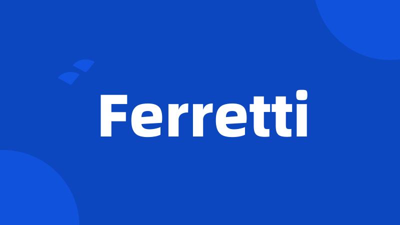 Ferretti