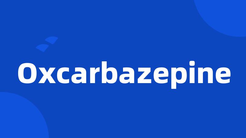 Oxcarbazepine