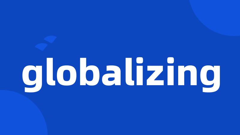 globalizing