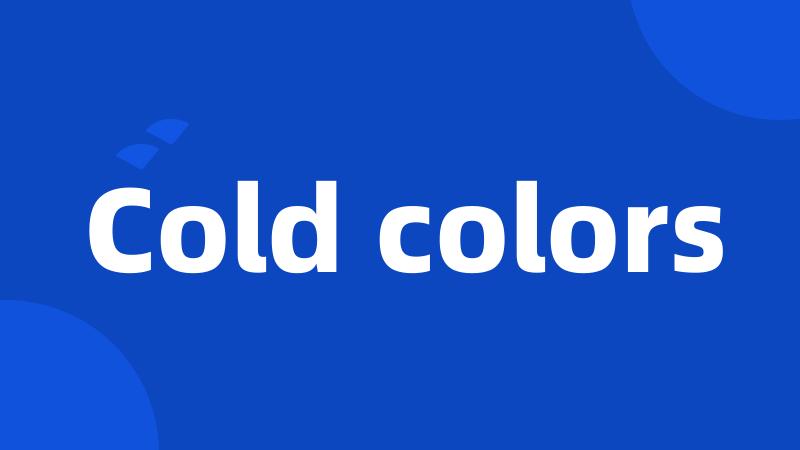 Cold colors